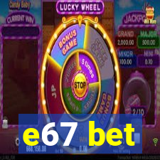 e67 bet