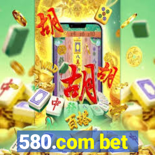 580.com bet