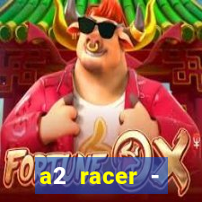 a2 racer - riscando o asfalto assistir