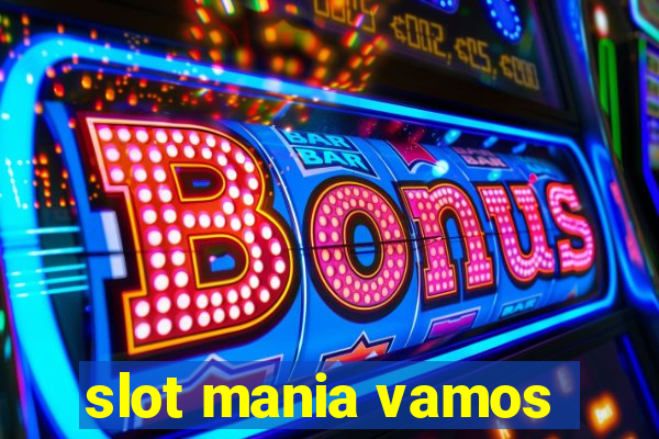 slot mania vamos