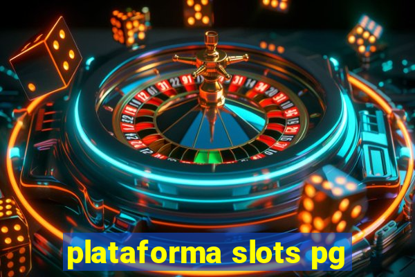 plataforma slots pg