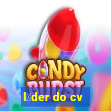 l铆der do cv