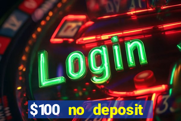 $100 no deposit bonus online casino