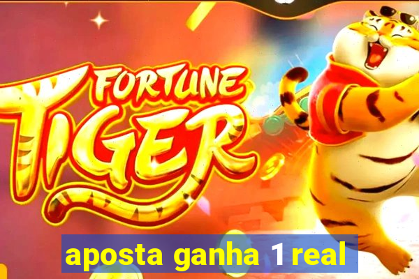 aposta ganha 1 real