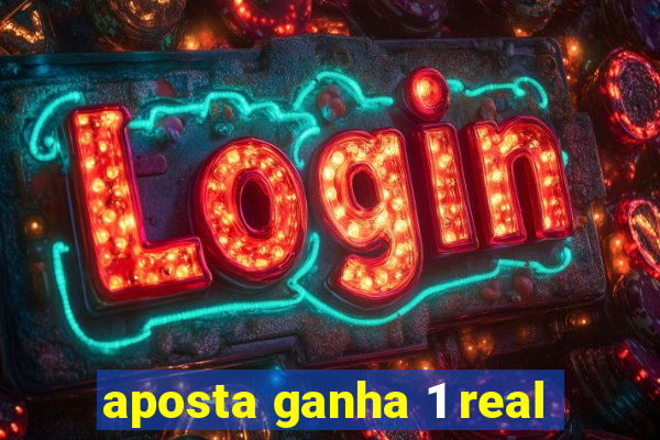 aposta ganha 1 real