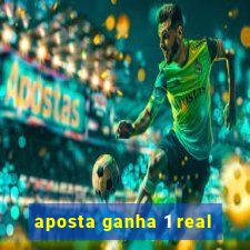 aposta ganha 1 real