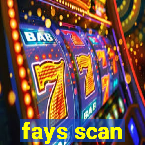 fays scan