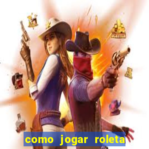 como jogar roleta ao vivo