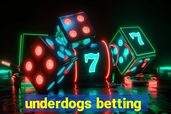 underdogs betting