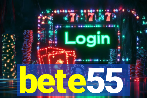 bete55