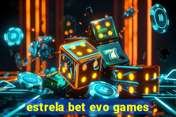 estrela bet evo games