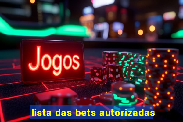 lista das bets autorizadas