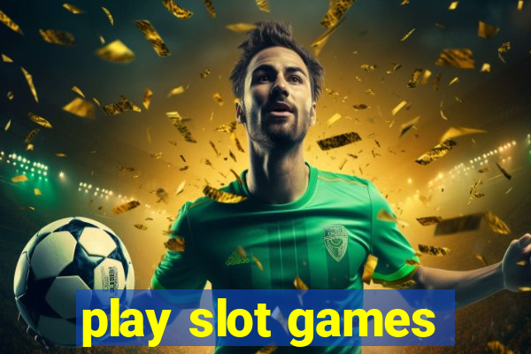 play slot games