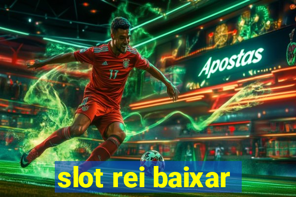 slot rei baixar