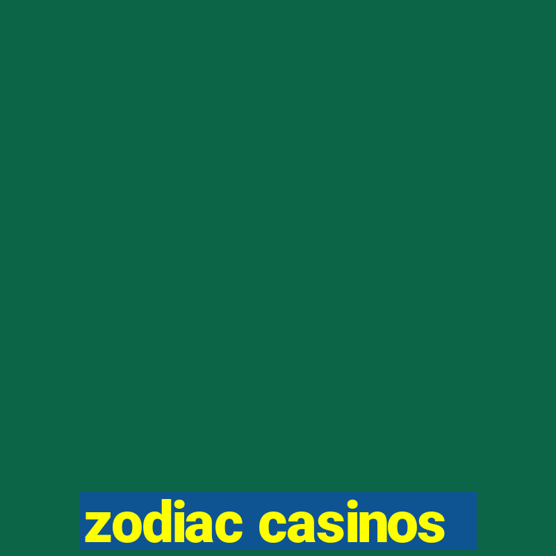 zodiac casinos