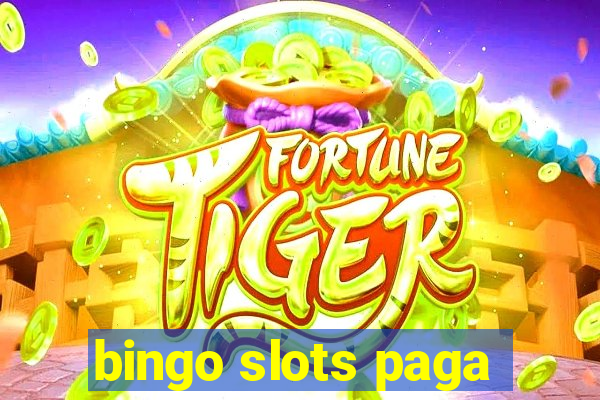 bingo slots paga