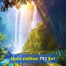 louis vuitton 777 bet