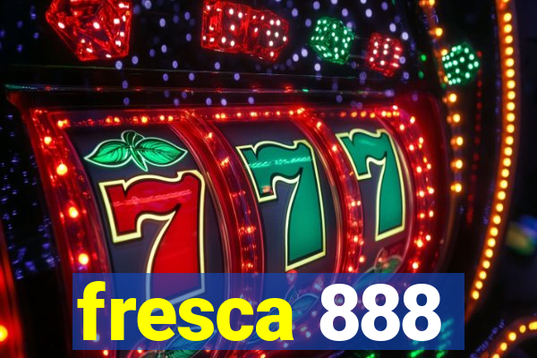 fresca 888