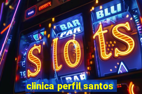 clinica perfil santos