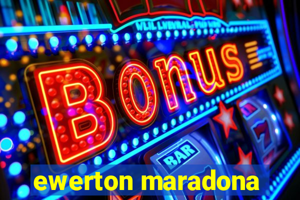 ewerton maradona