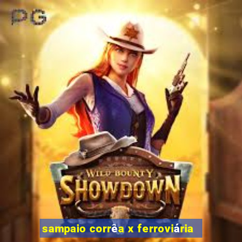 sampaio corrêa x ferroviária