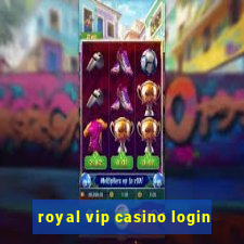 royal vip casino login