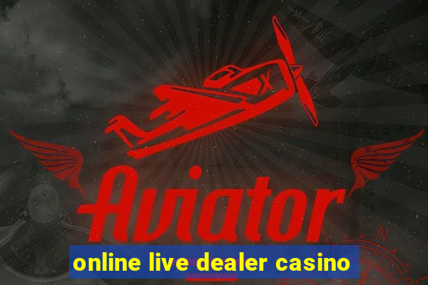 online live dealer casino