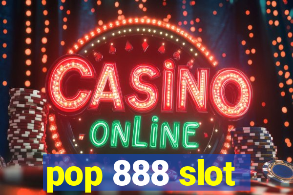 pop 888 slot