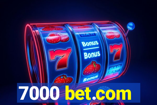 7000 bet.com