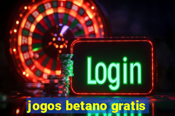 jogos betano gratis