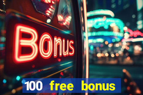 100 free bonus casino no deposit philippines 2022