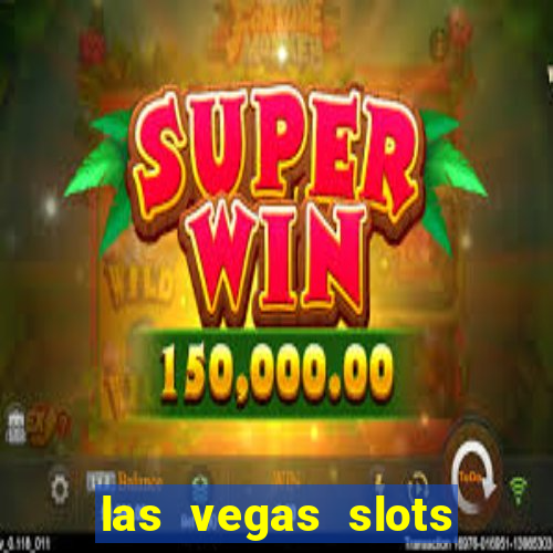 las vegas slots casino gratis