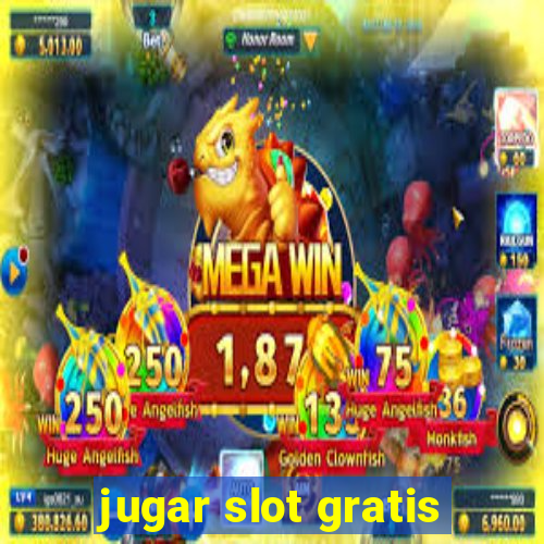 jugar slot gratis