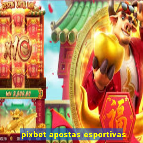 pixbet apostas esportivas