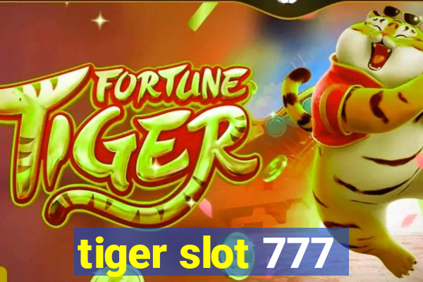 tiger slot 777