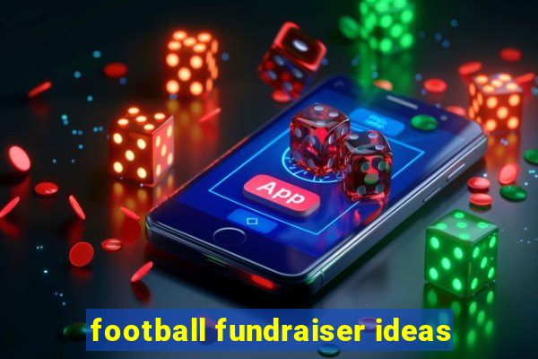 football fundraiser ideas