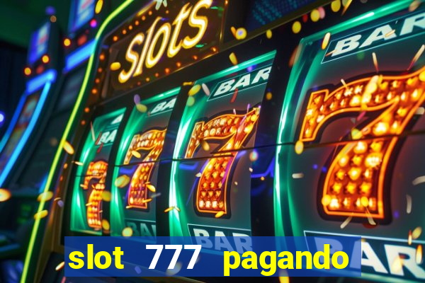 slot 777 pagando no cadastro