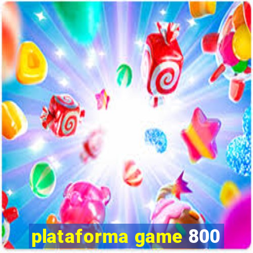 plataforma game 800