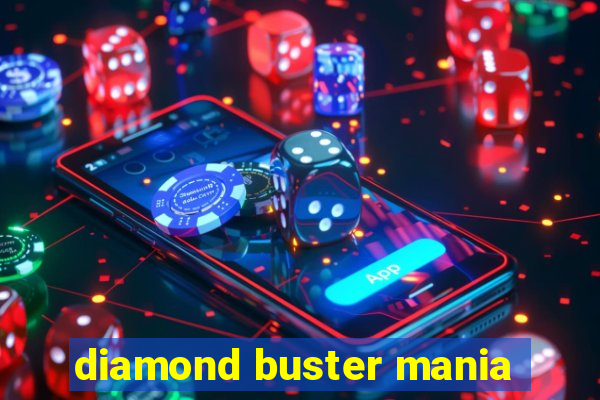 diamond buster mania