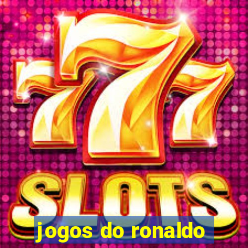 jogos do ronaldo