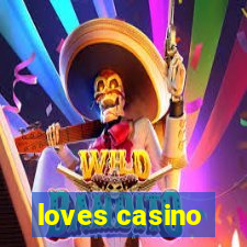 loves casino