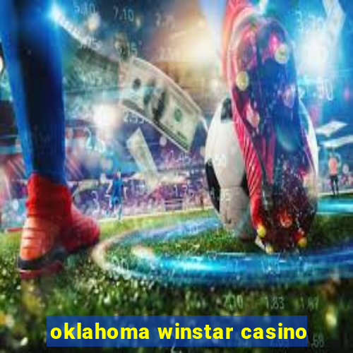 oklahoma winstar casino