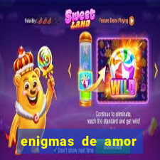 enigmas de amor para decifrar