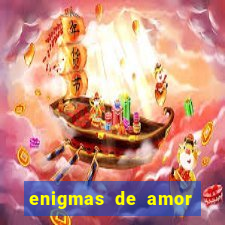 enigmas de amor para decifrar