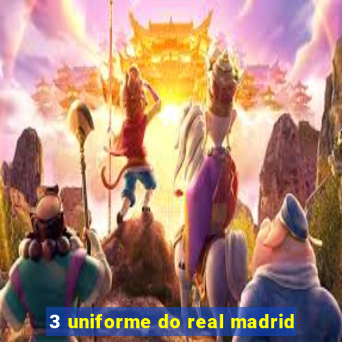 3 uniforme do real madrid