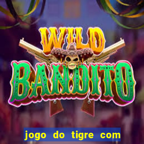 jogo do tigre com 10 reais