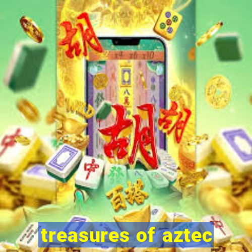 treasures of aztec