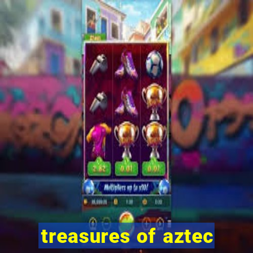 treasures of aztec