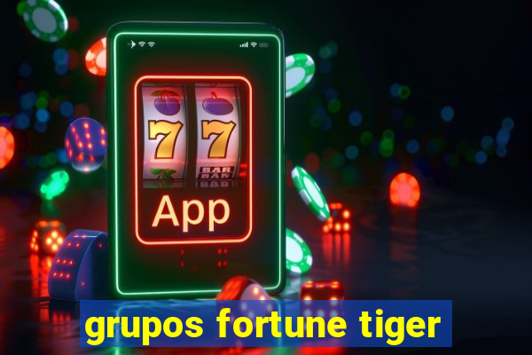 grupos fortune tiger