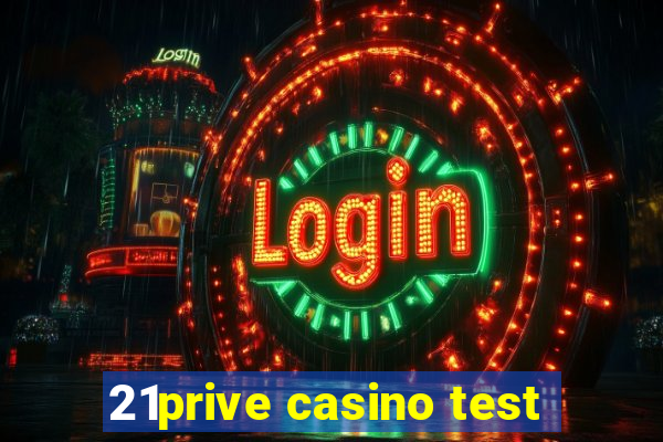 21prive casino test